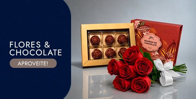 Dia dos Pais - Flores e Chocolate