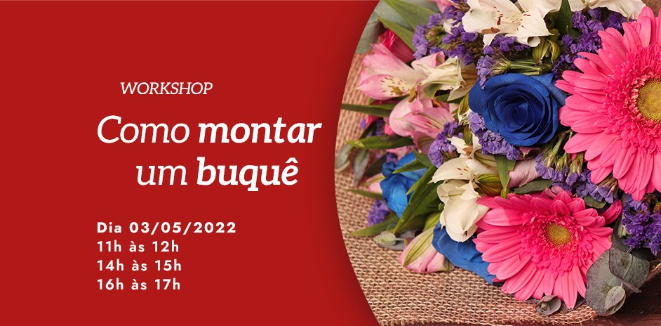 Workshop Como montar um buquê