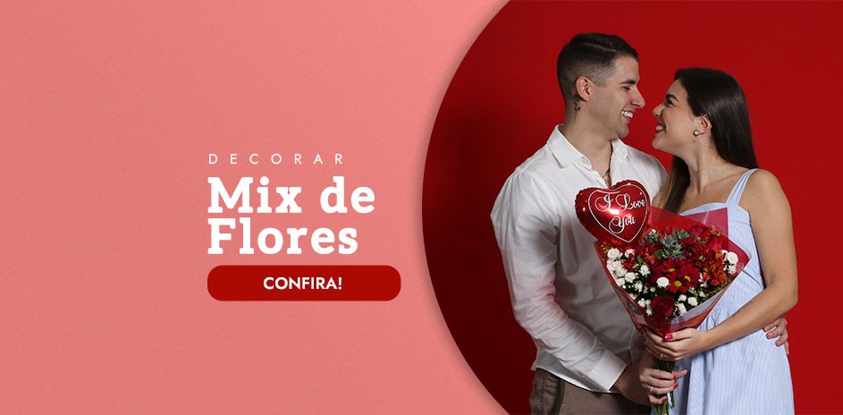 Dia dos Namorados - Mix de Flores