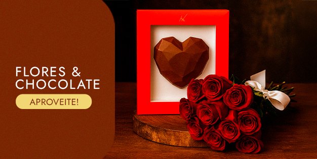 Dia dos Pais - Flores e Chocolate
