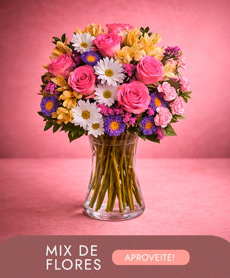 Mix de Flores para o Dia das Mães