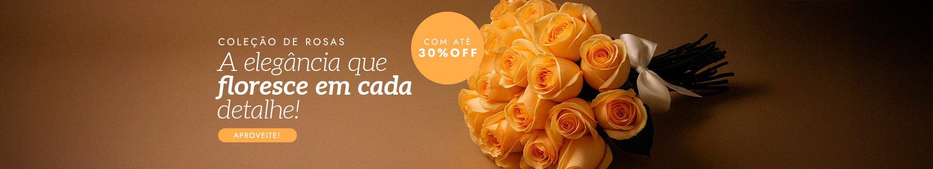 Coleção de Rosas Com até 30% OFF- Super