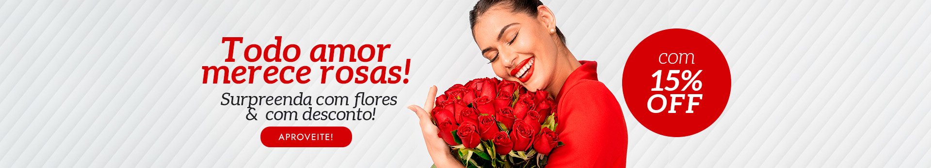 Rosas com 15% Off - Super
