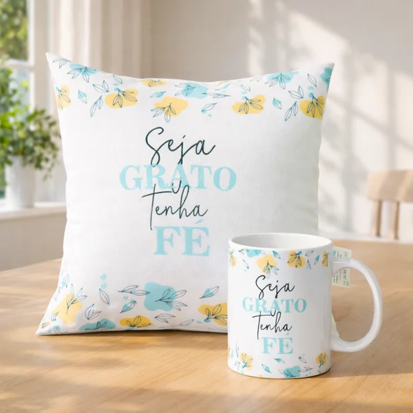 Caneca e Almofada Seja Grato Tenha Fé