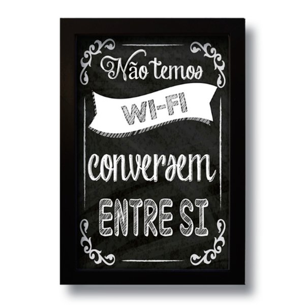 Quadro Decorativo Frase Não Temos WIFI  33x43 cm