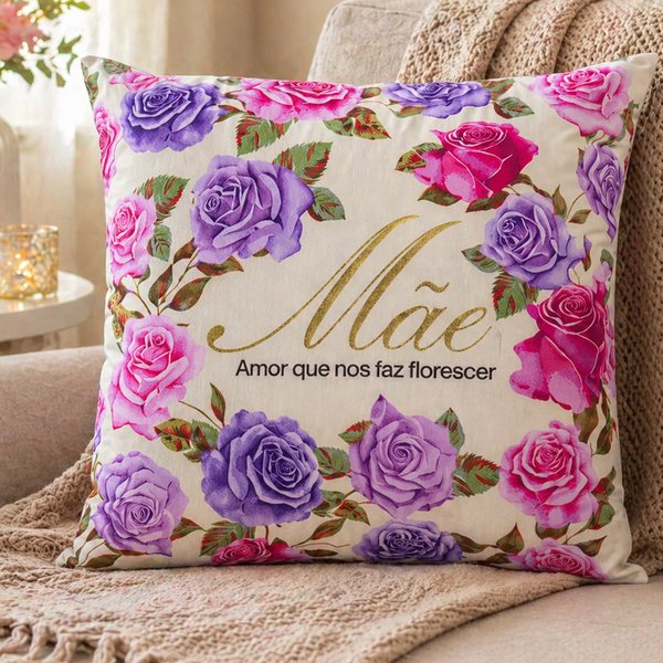Almofada Mãe Amor que nos faz Florescer