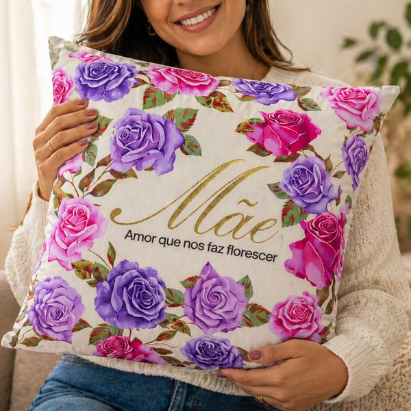 Almofada Mãe Amor que nos faz Florescer