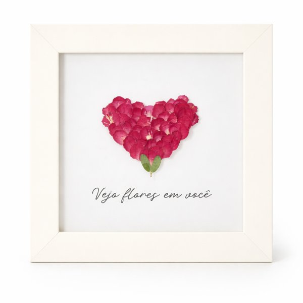 Quadro Vejo Flores em Você