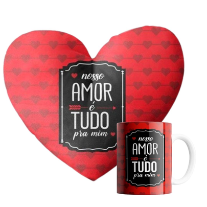 Kit Almofada Coração Caneca Nosso Amor é Tudo Pra Mim