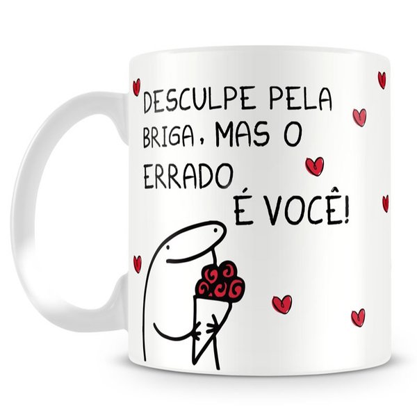 Caneca Flork Desculpe Mas O Errado É Você