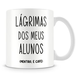 Imagem de Caneca Professor Lágrima Dos Meus Alunos Mod3