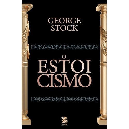 O Estoicismo - George Stock