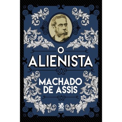 O Alienista - Machado de Assis