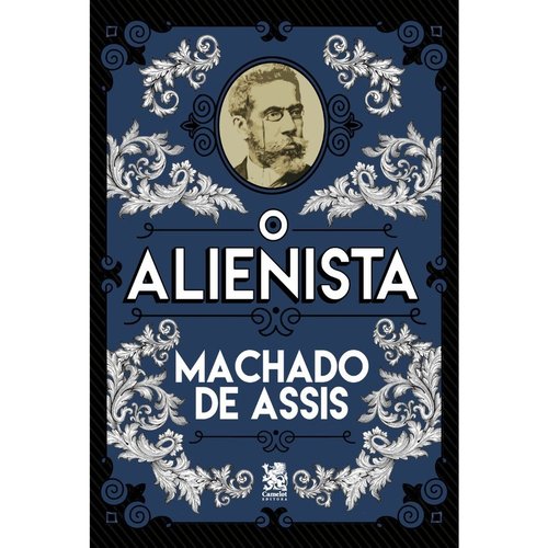 O Alienista - Machado de Assis