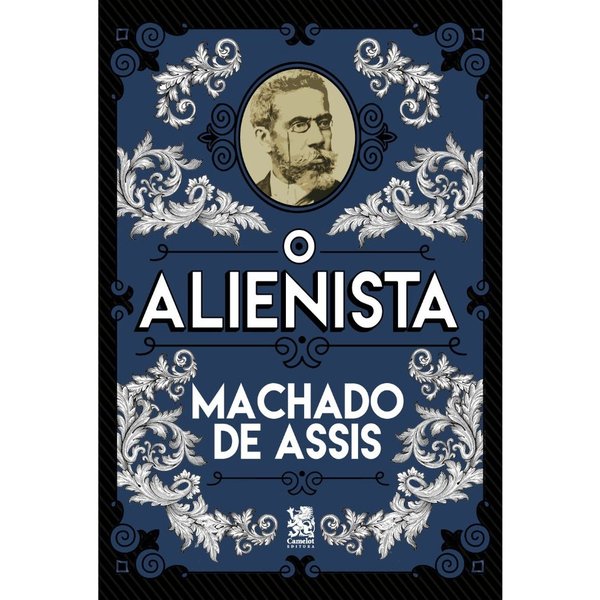 O Alienista - Machado de Assis
