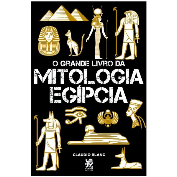 O Grande Livro da Mitologia Egípcia - Claudio Blanc