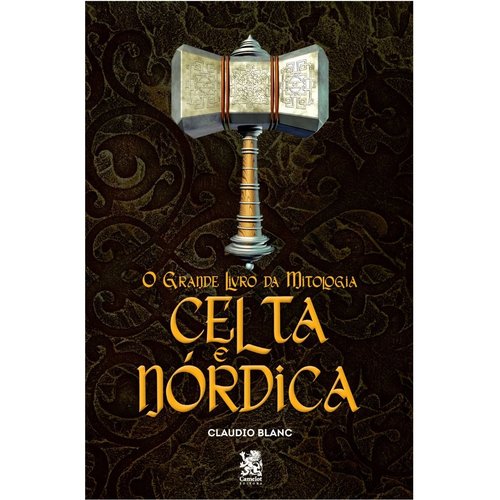 O Grande Livro da Mitologia Celta e Nórdica - C. Blanc