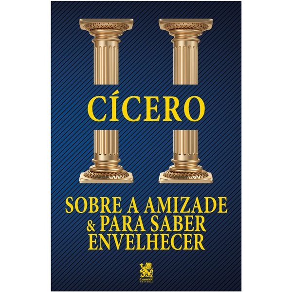 Sobre a Amizade e para Saber Envelhecer - Cícero