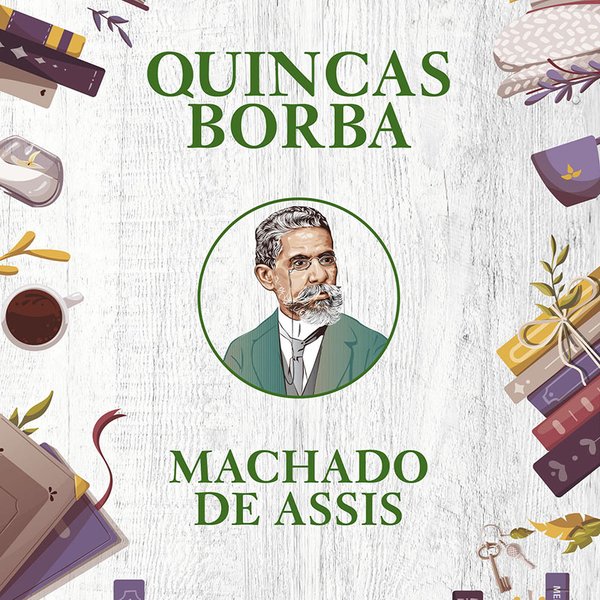 Quincas Borba - Machado de Assis